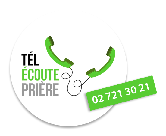 Tél - Écoute - Prière : Une écoute fraternelle par des bénévoles choisis et formés à cette tâche -  Le secours de la prière Tel: +32(0)2 721 30 21